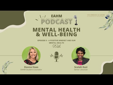 Mental Health Awareness | Episode 6 - A Positive Mindset and Our Mental Health