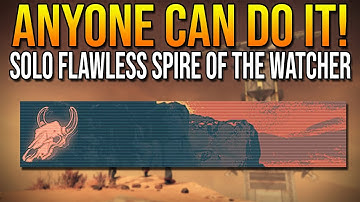 How ANYONE Can Do Solo Flawless Spire of the Watcher! BEST Solo Guide (Season of the Seraph)