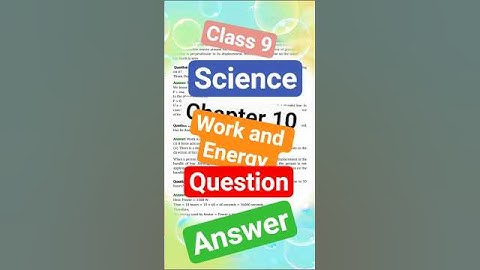 Class 9 | Science Chapter 10:- Work and Energy |  question answer or Exercise #science #biopogy