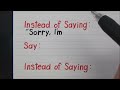 Replace  "Sorry" With Thank You