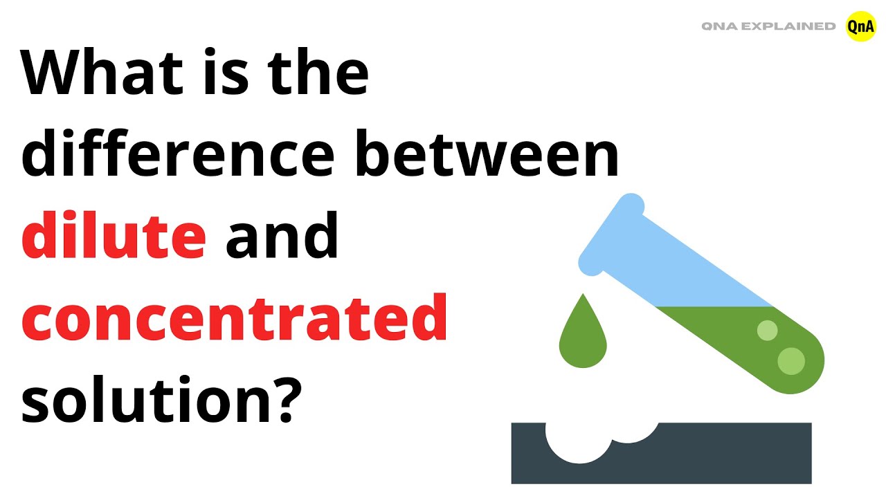 What Is The Difference Between Dilute And Concentrated Solution QnA What Is The Difference Between Dilute And Concentrated Solution QnA