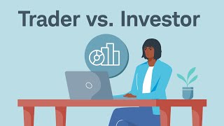 Investing vs. Trading: What's the Difference?