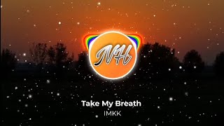 IMKK - Take My Breath