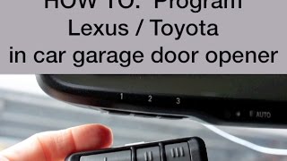 How to Program Lexus / Toyota Garage Opener - 2009 Lexus IS250