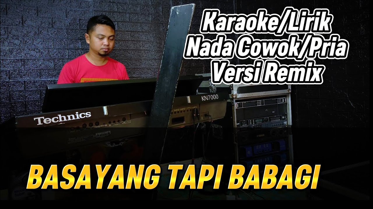 BASAYANG TAPI BABAGI ( Versi Remix ) - Karaoke/Lirik Nada PRIA
