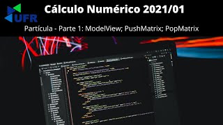 Video 25: Partícula (Parte 1) - ModelView, PushMatrix, PopMatrix