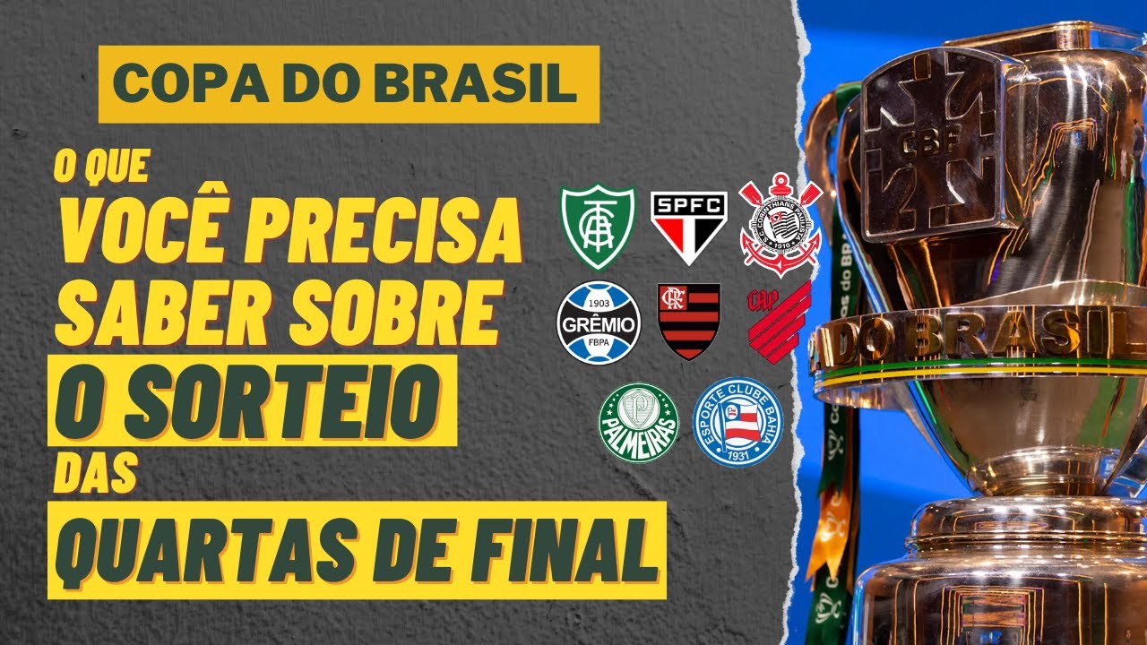 COPA DO BRASIL - TUDO SOBRE O SORTEIO DAS QUARTAS DE FINAL - YouTube