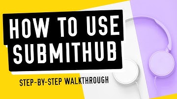How to Use Submithub - A step-by-step walkthrough for DIY musicians and Record Labels [2023]