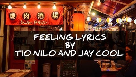 FEELING lyrics by Tio Nilo and Jay Cool
