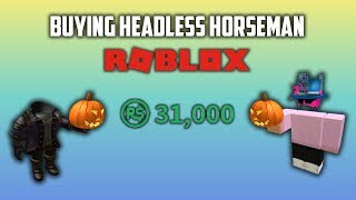 BUYING THE HEADLESS HORSEMAN ON ROBLOX! (31K ROBUX HEADLESS HEAD)