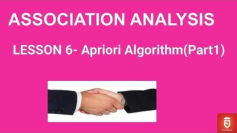 Lesson 6-  Apriori Algorithm (Part 1) | Data Mining | VTU | JAcademy