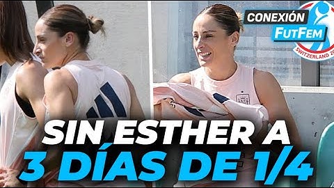 ¡ESTHER GONZÁLEZ NO ENTRENA a 3 DÍAS de los CUARTOS DE FINAL de la WEURO 2025!
