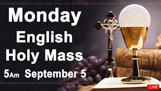 Catholic Mass Today I Daily Holy Mass I Monday September 5 2022 I English Holy Mass I 5.00 AM