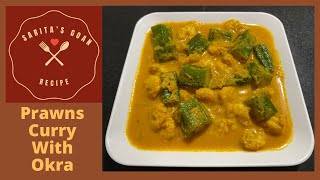 Goan Prawns Okra Curry | Sungta Bhenyachi Codi | Sungta Bhenyache Hooman | Sarita’s Goan Recipes |