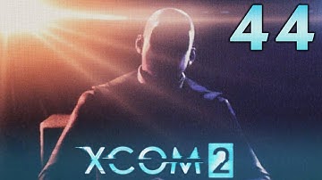 XCOM 2 ➤ 44 - Let