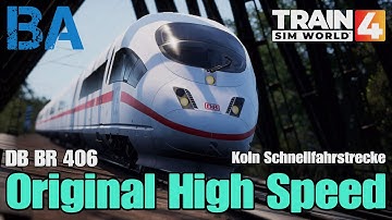 Original High Speed - DB BR 406 ICE 3 - Koln Schnellfahrstrecke - Train Sim World 4