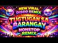 NEW VIRAL DISCO REMIX TUGTUGAN SA BARANGAY NONSTOP REMIX