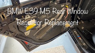 E39 M5 Rear Window Regulator Replacement