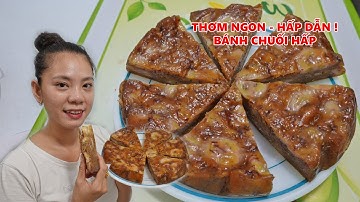 Nhà có chuối chín làm bánh chuối hấp thơm ngon cả nhà đều mê