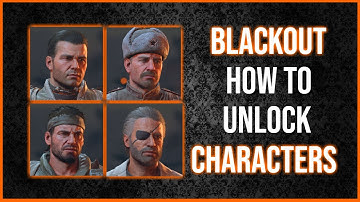 BLACKOUT: HOW TO UNLOCK REZNOV WOODS MENENDEZ AND MASON - BLACK OPS 4