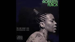 Roberta Flack ~ Feel Like Makin&#39; Love 1974 Soul Purrfection Version