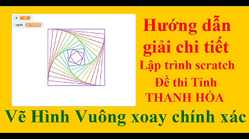 Hướng dẫn scratch - Tin học trẻ thanh hóa 2020 - vẽ hình vuông xoay