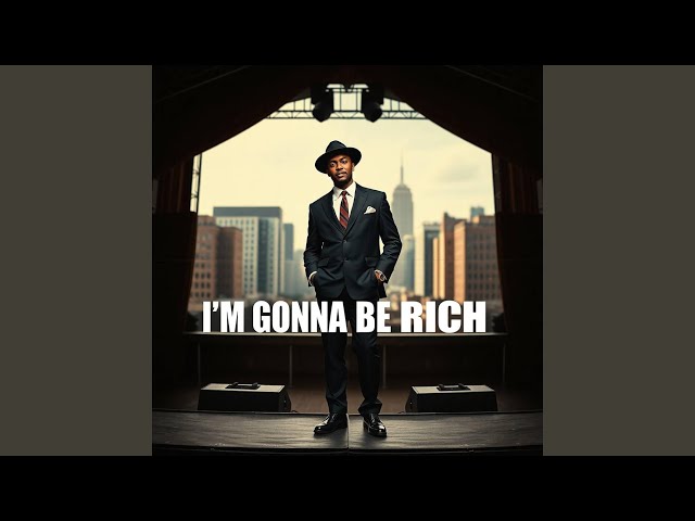 I'm Gonna Be Rich (remastered)