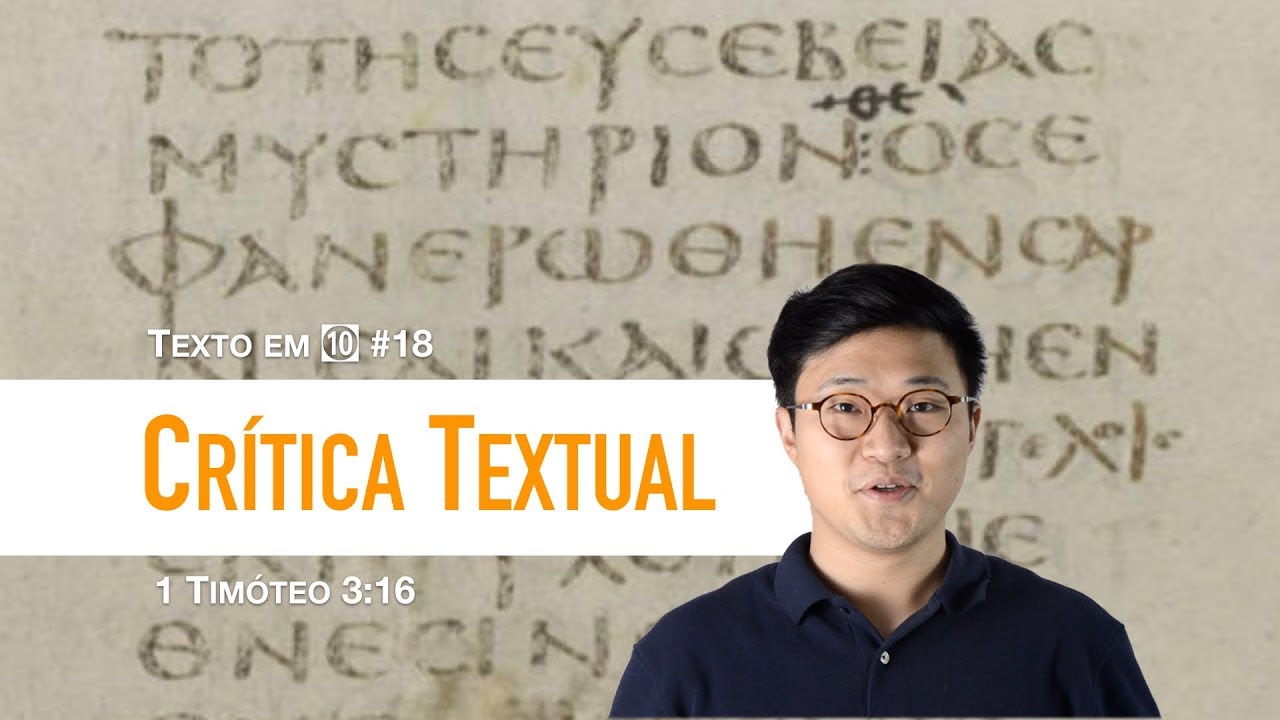 Texto em ㉈ #18 ⎢ CRÍTICA TEXTUAL (1Tm 3:16) ⎢ Paulo Won