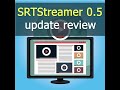 SRTStreamer 0.5 Review