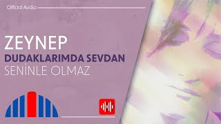 Zeynep - Seninle Olmaz  Resimi