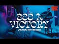 SEE A VICTORY LIVE FROM RHYTHM NIGHT - ELEVATION RHYTHM