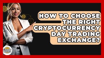 How To Choose The Right Cryptocurrency Day Trading Exchange? - CryptoBasics360.com