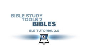 BLB Tutorial 2.6 - Bible Study Tools 2: Bibles