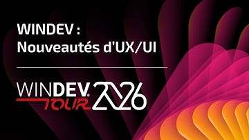 WINDEV TOUR 2026 : WINDEV : Nouveautés d