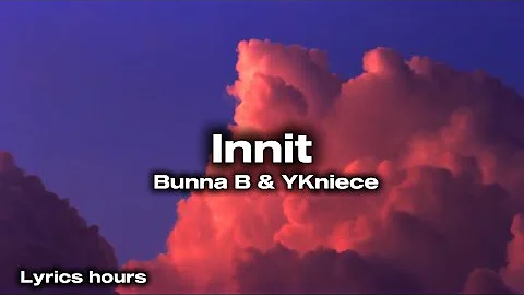 Bunnab, YKniece - Innit (Clean + lyrics)