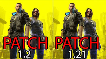 Cyberpunk 2077 - Patch (1.2 vs 1.21) -  Comparison | 2021