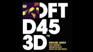 Miguel Migs featuring Meshell Ndegeocello &#39;What Do You Want&#39; (Rodriguez Jr Remix)