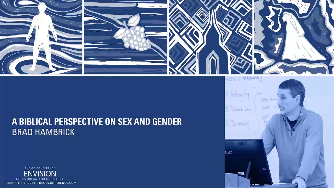 A Biblical Perspective On Sex And Gender – Brad Hambrick