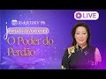 O Poder Sanador do Perdão - Meire Yamaguchi