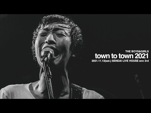 THE BOYS&GIRLS “town to town 2021”@ 仙台 enn 3rd（2021.11.13）