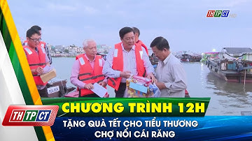 Tặng quà Tết cho tiểu thương chợ nổi Cái Răng | Cần Thơ TV