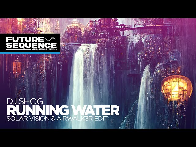 Dj Shog - Running Water (Solar Vision & Airwalk3r Edit)