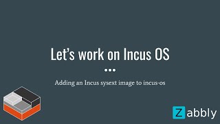 IncusOS - Let's add systemd sysext