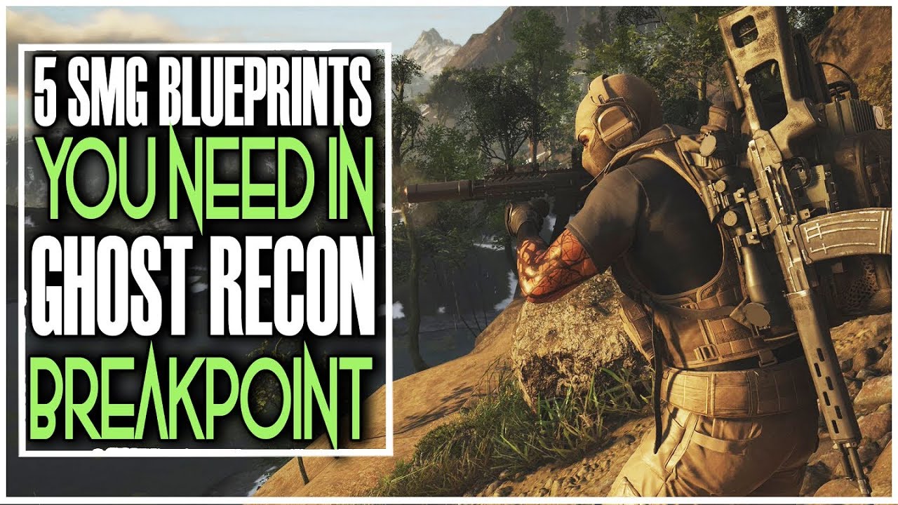 Breakpoint Sm TOP 5 SMGS BLUEPRINTS YOU NEED IN GHOST RECON BREAKPOINT - YouTube
