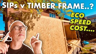 What's best SIPS v Timber Frame - You won’t like what I’m going to tell you