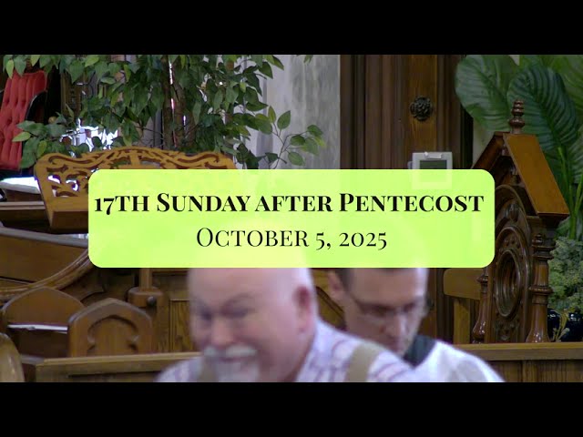 17th Sunday after Pentecost | Holy Eucharist, October 5, 2025