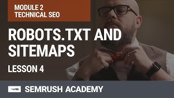 Robots.txt and Sitemap.xml | Lesson 7/31 | SEMrush Academy