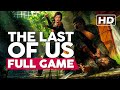 The Last Of Us | Full Gameplay Walkthrough | No Commentary