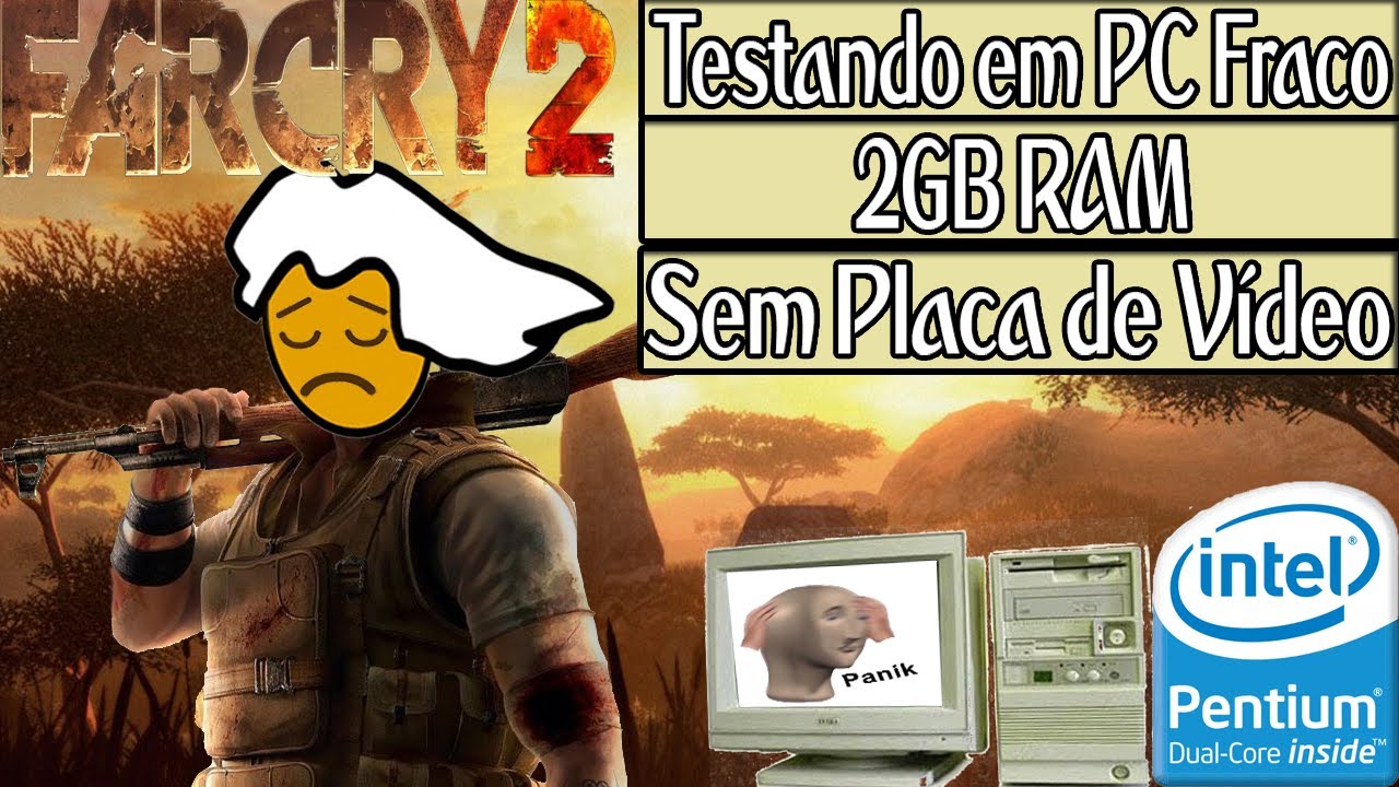 FAR CRY 2 - Testando em PC Fraco: 2Gb de Ram/Pentium Dual Core/ATI