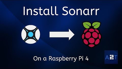 HOW TO INSTALL SONARR DOCKER ON A RASPBERRY PI 4 - EPISODE 17